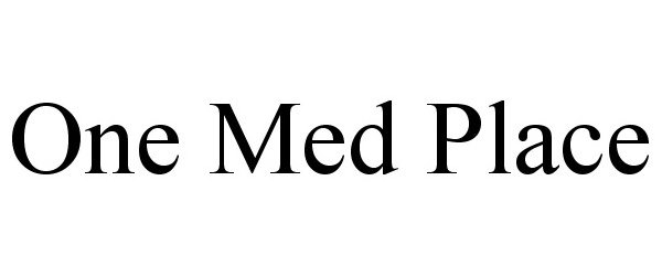  ONE MED PLACE