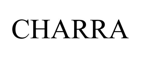 Trademark Logo CHARRA