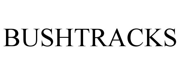 Trademark Logo BUSHTRACKS
