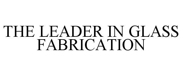 Trademark Logo THE LEADER IN GLASS FABRICATION