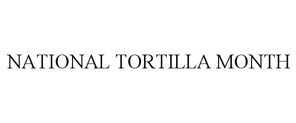  NATIONAL TORTILLA MONTH