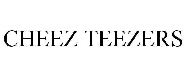 Trademark Logo CHEEZ TEEZERS