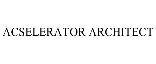 Trademark Logo ACSELERATOR ARCHITECT