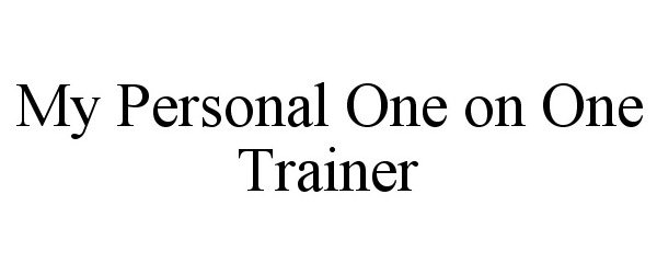  MY PERSONAL ONE ON ONE TRAINER