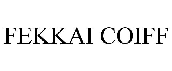 Trademark Logo FEKKAI COIFF