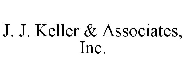Trademark Logo J. J. KELLER &amp; ASSOCIATES, INC.