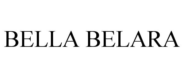Trademark Logo BELLA BELARA