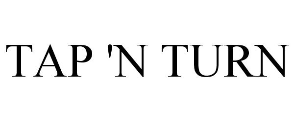 Trademark Logo TAP 'N TURN