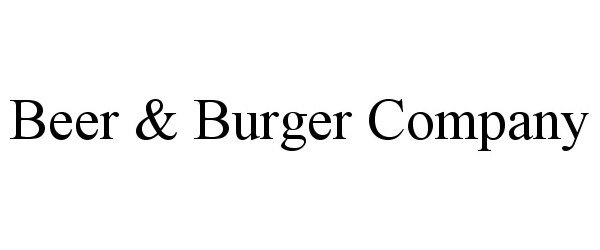  BEER &amp; BURGER COMPANY