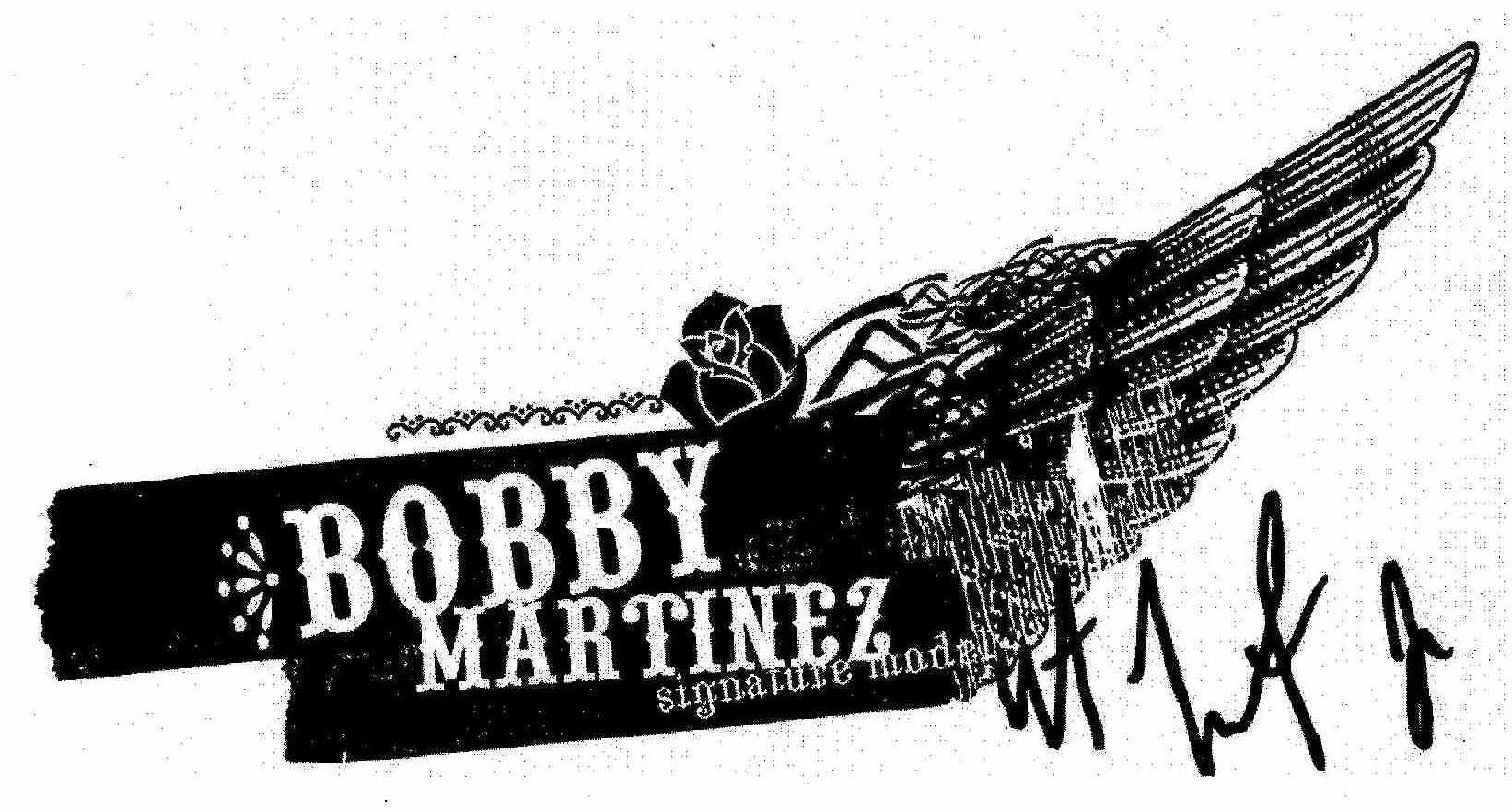  BOBBY MARTINEZ SIGNATURE MODEL