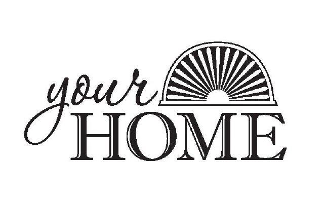 YOUR HOME