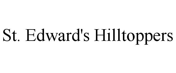 Trademark Logo ST. EDWARD'S HILLTOPPERS