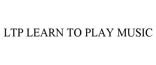  LTP LEARN TO PLAY MUSIC
