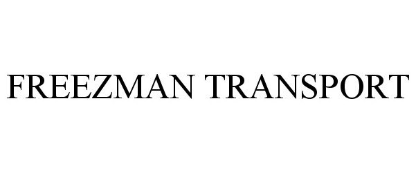  FREEZMAN TRANSPORT