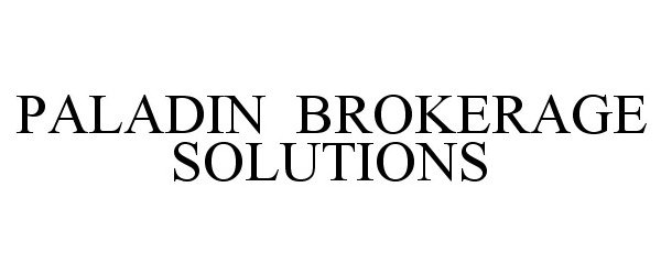  PALADIN BROKERAGE SOLUTIONS