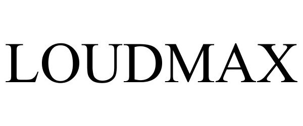 Trademark Logo LOUDMAX