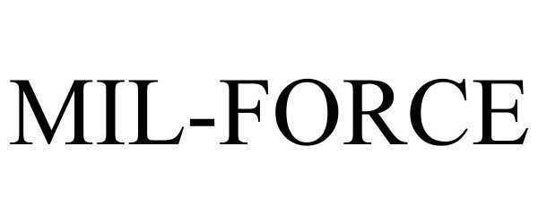 Trademark Logo MIL-FORCE