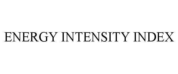 Trademark Logo ENERGY INTENSITY INDEX