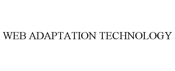 Trademark Logo WEB ADAPTATION TECHNOLOGY