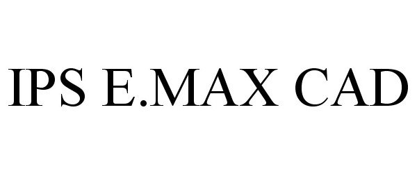 Trademark Logo IPS E.MAX CAD