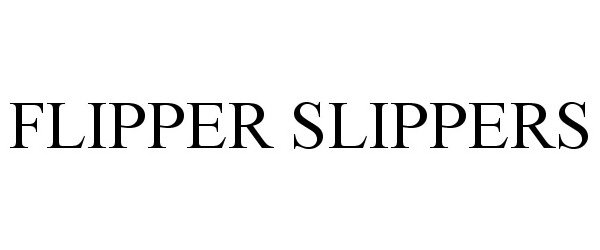  FLIPPER SLIPPERS