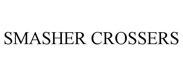 Trademark Logo SMASHER CROSSERS