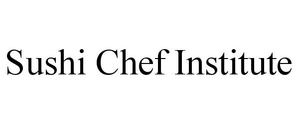 Trademark Logo SUSHI CHEF INSTITUTE