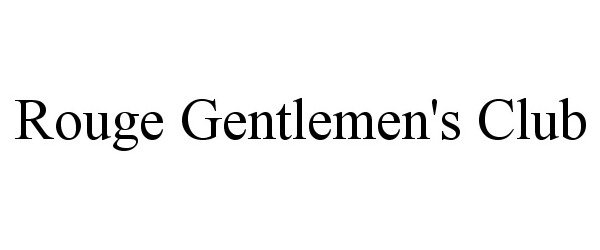 Trademark Logo ROUGE GENTLEMEN'S CLUB