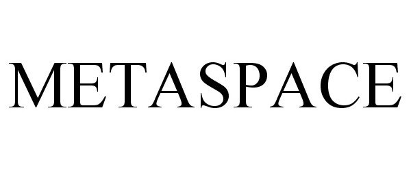 Trademark Logo METASPACE