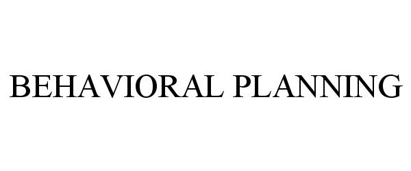 Trademark Logo BEHAVIORAL PLANNING