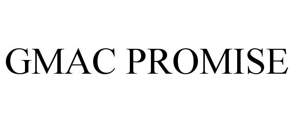 Trademark Logo GMAC PROMISE