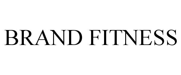  BRAND FITNESS