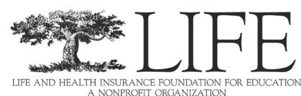 Trademark Logo LIFE LIFE AND HEALTH INSURANCE FOUNDATION FOR EDUCATION A NONPROFIT ORGANIZATION