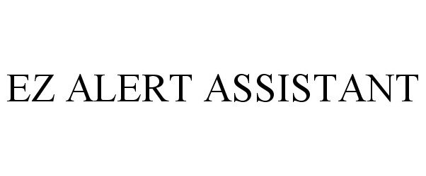  EZ ALERT ASSISTANT