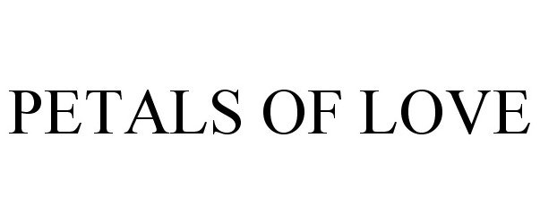 Trademark Logo PETALS OF LOVE