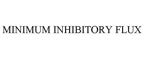 Trademark Logo MINIMUM INHIBITORY FLUX