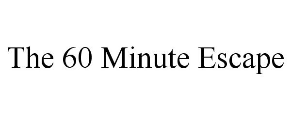  THE 60 MINUTE ESCAPE