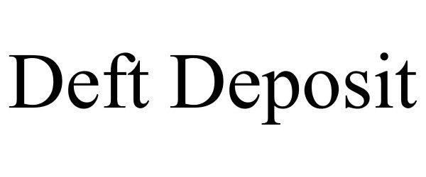 Trademark Logo DEFT DEPOSIT