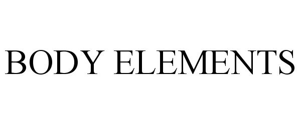 Trademark Logo BODY ELEMENTS