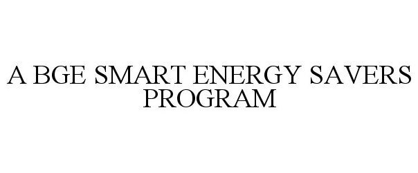  A BGE SMART ENERGY SAVERS PROGRAM