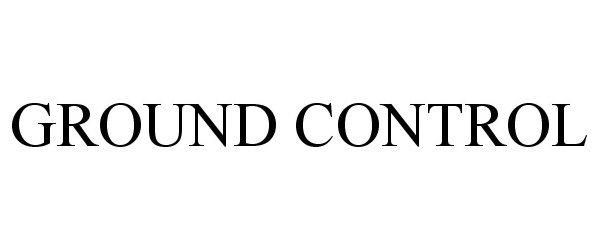 Trademark Logo GROUND CONTROL