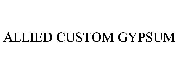 Trademark Logo ALLIED CUSTOM GYPSUM