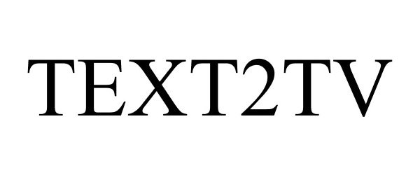 Trademark Logo TEXT2TV