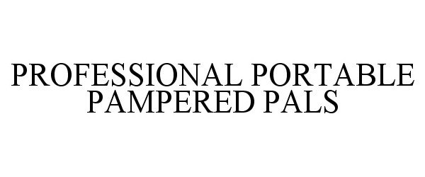 Trademark Logo PROFESSIONAL PORTABLE PAMPERED PALS