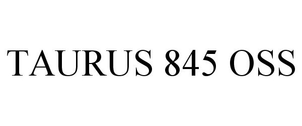  TAURUS 845 OSS
