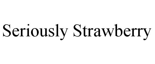  SERIOUSLY STRAWBERRY