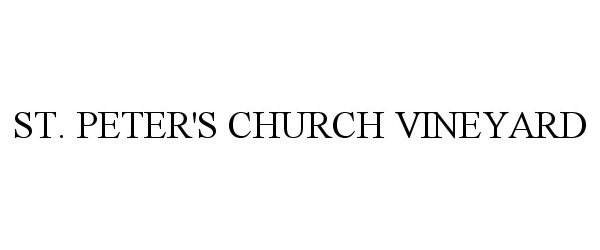 Trademark Logo ST. PETER'S CHURCH VINEYARD