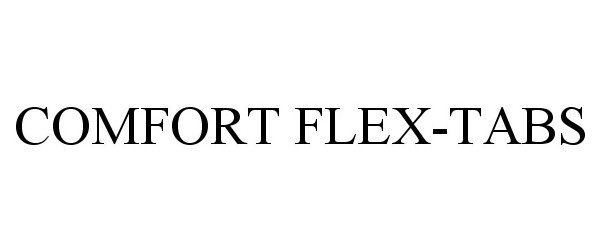 Trademark Logo COMFORT FLEX-TABS