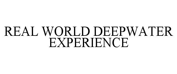  REAL WORLD DEEPWATER EXPERIENCE