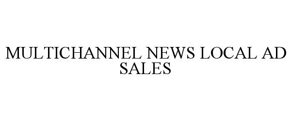  MULTICHANNEL NEWS LOCAL AD SALES